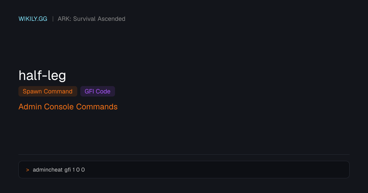 Half Leg Spawn Command (GFI Code) - ARK: Survival Ascended