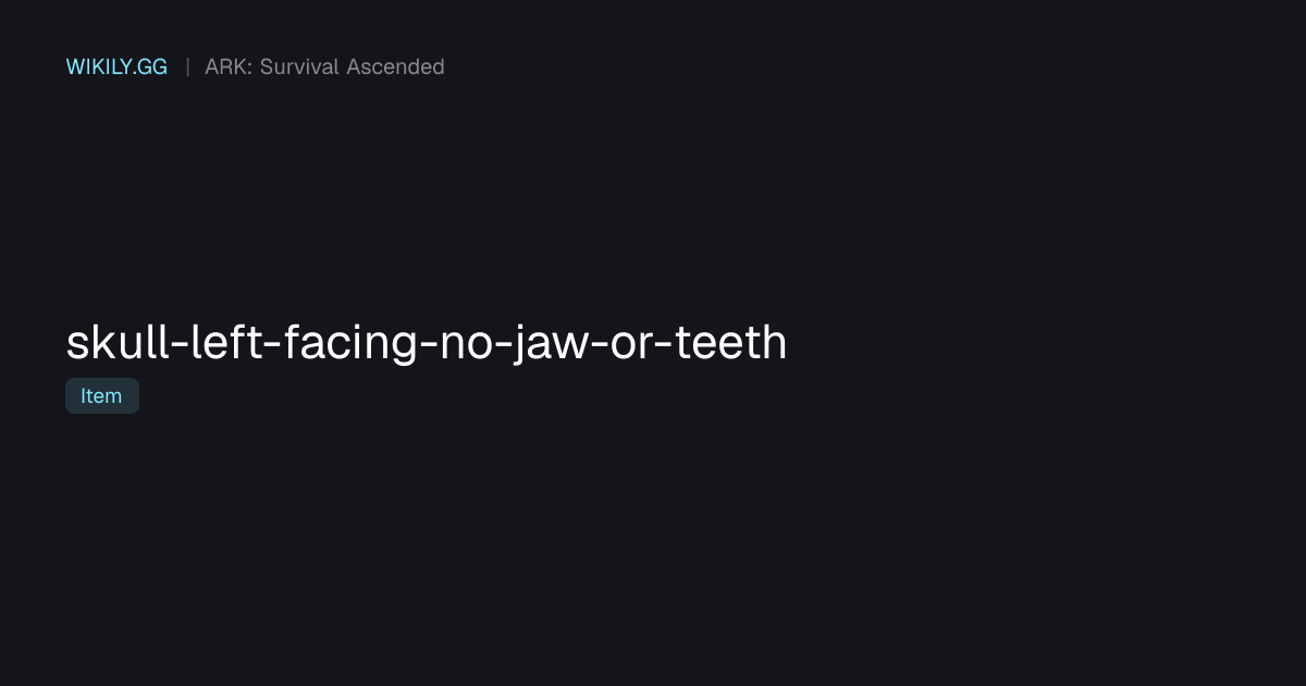 Skull (Left Facing No Jaw or Teeth) - ARK: Survival Ascended