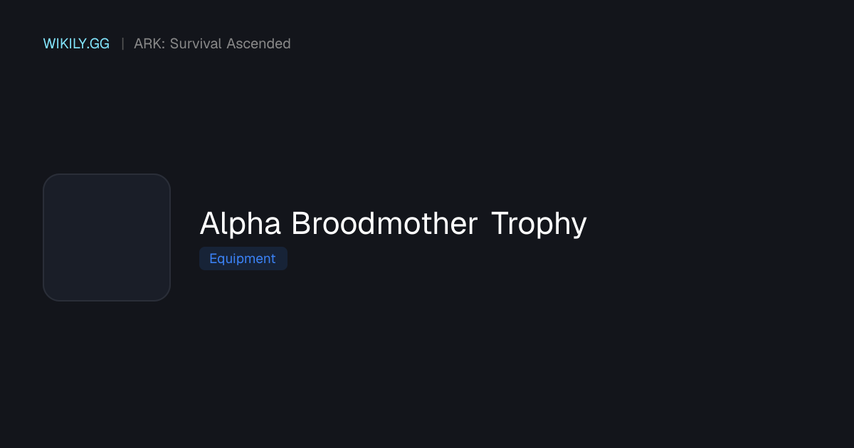 Alpha Broodmother Trophy - ARK: Survival Ascended