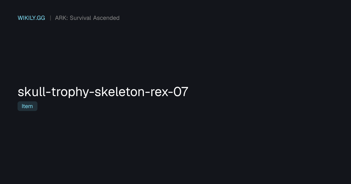 Skull (Trophy Skeleton Rex 07) - ARK: Survival Ascended