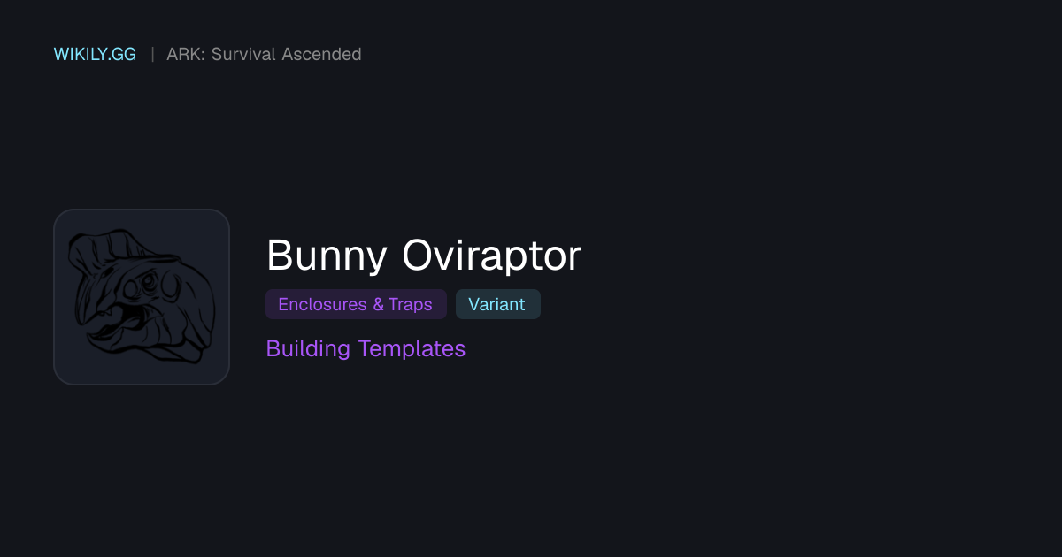 Bunny Oviraptor Шаблоны построек - ARK: Survival Ascended