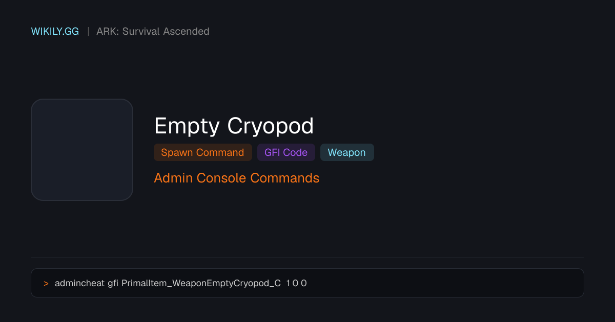 Команда спавна Empty Cryopod (GFI код) - ARK: Survival Ascended