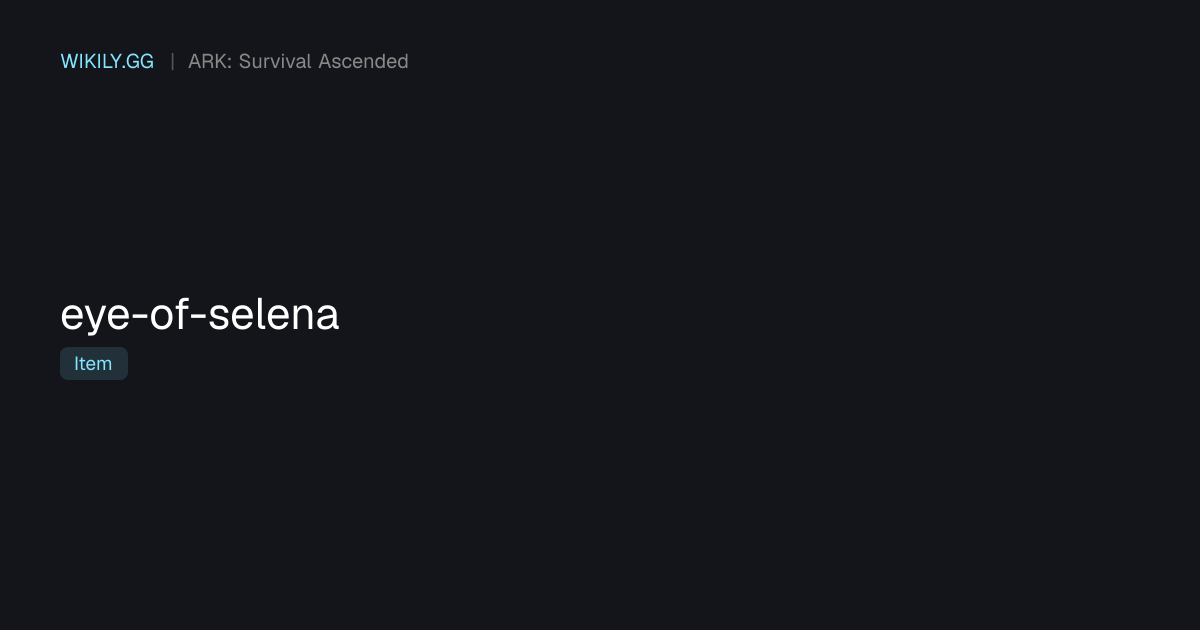 Eye of Selena - ARK: Survival Ascended