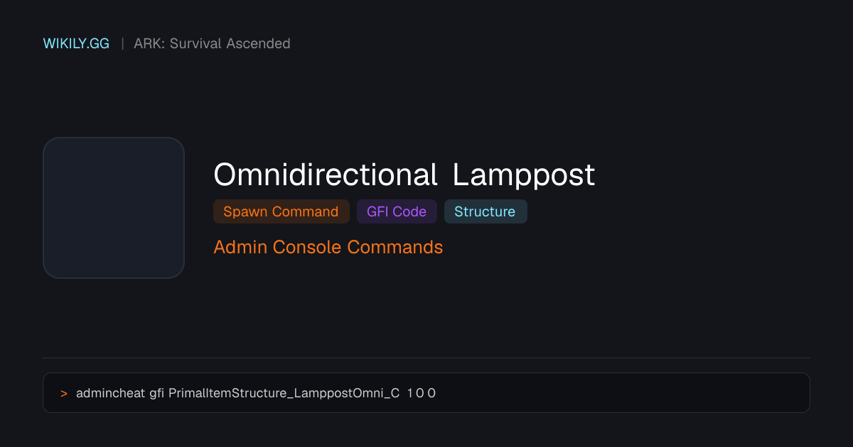 Omnidirectional Lamppost Команда спавна (GFI код) - ARK: Survival Ascended