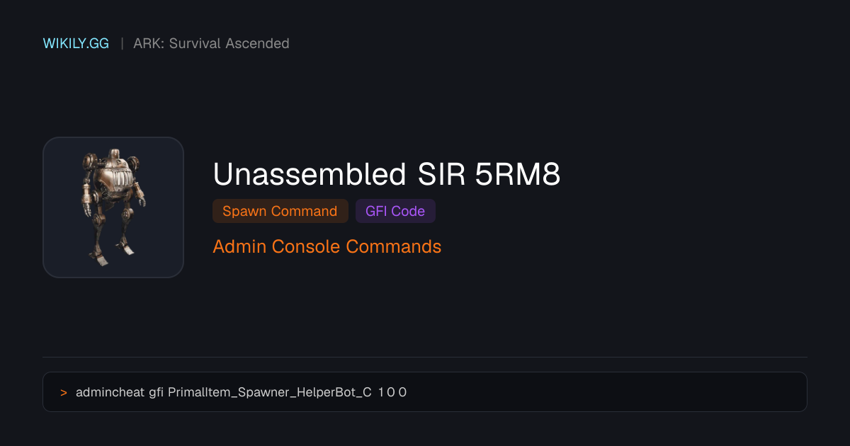 Команда спавна Unassembled SIR 5RM8 (GFI код) - ARK: Survival Ascended