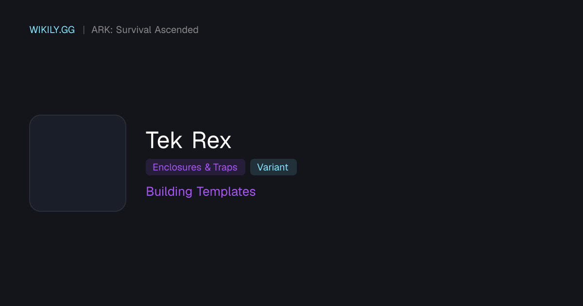 Tek Rex Yapı Taslakları - ARK: Survival Ascended