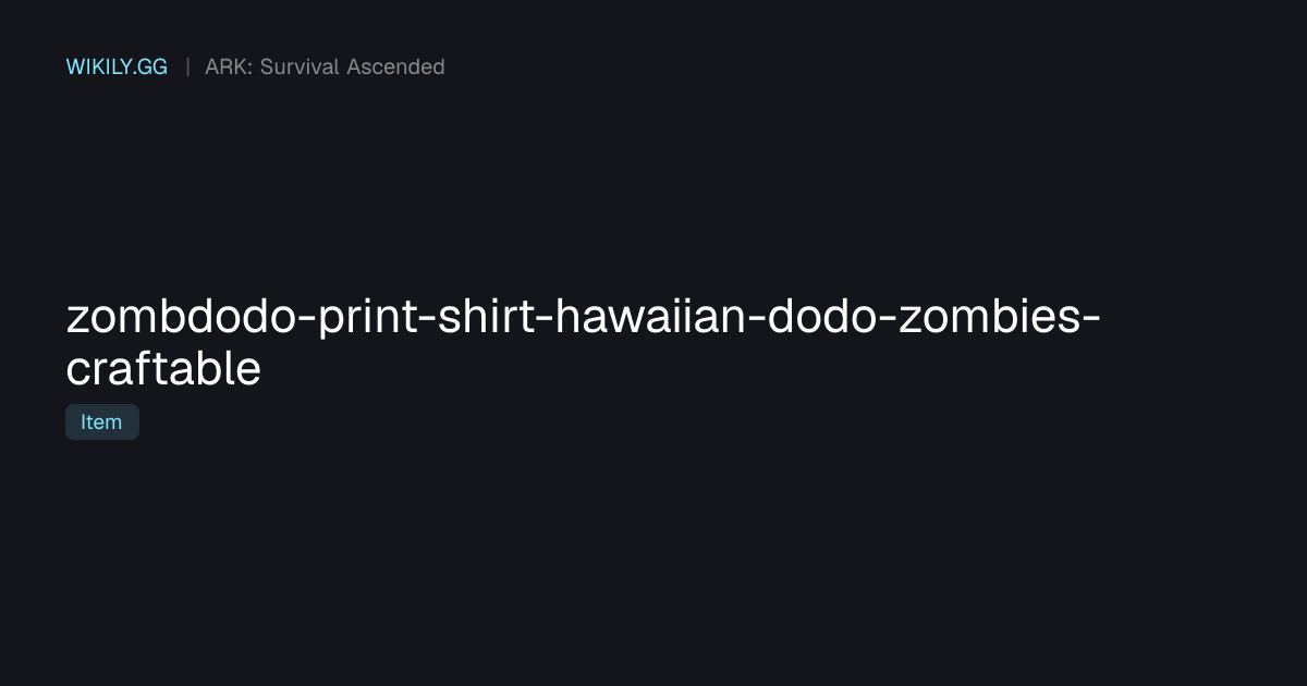ZombDodo-Print Shirt (Hawaiian Dodo Zombies Craftable) - ARK: Survival ...
