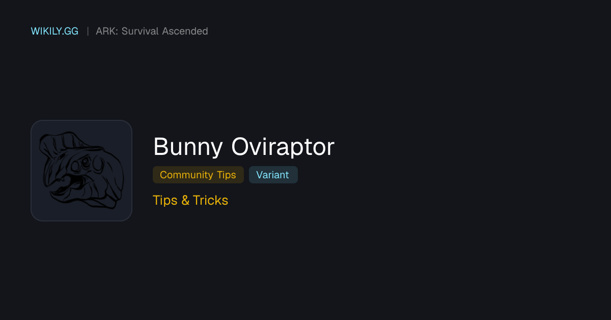 Bunny Oviraptor 技巧与攻略 - ARK: Survival Ascended