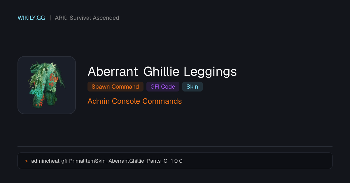 Aberrant Ghillie Leggings 召唤指令 (GFI代码) - ARK: Survival Ascended
