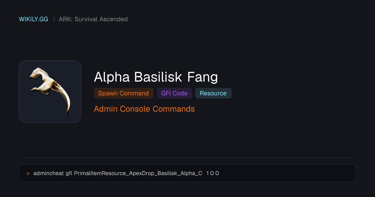 Alpha Basilisk Fang 召唤指令（GFI代码）- ARK: Survival Ascended
