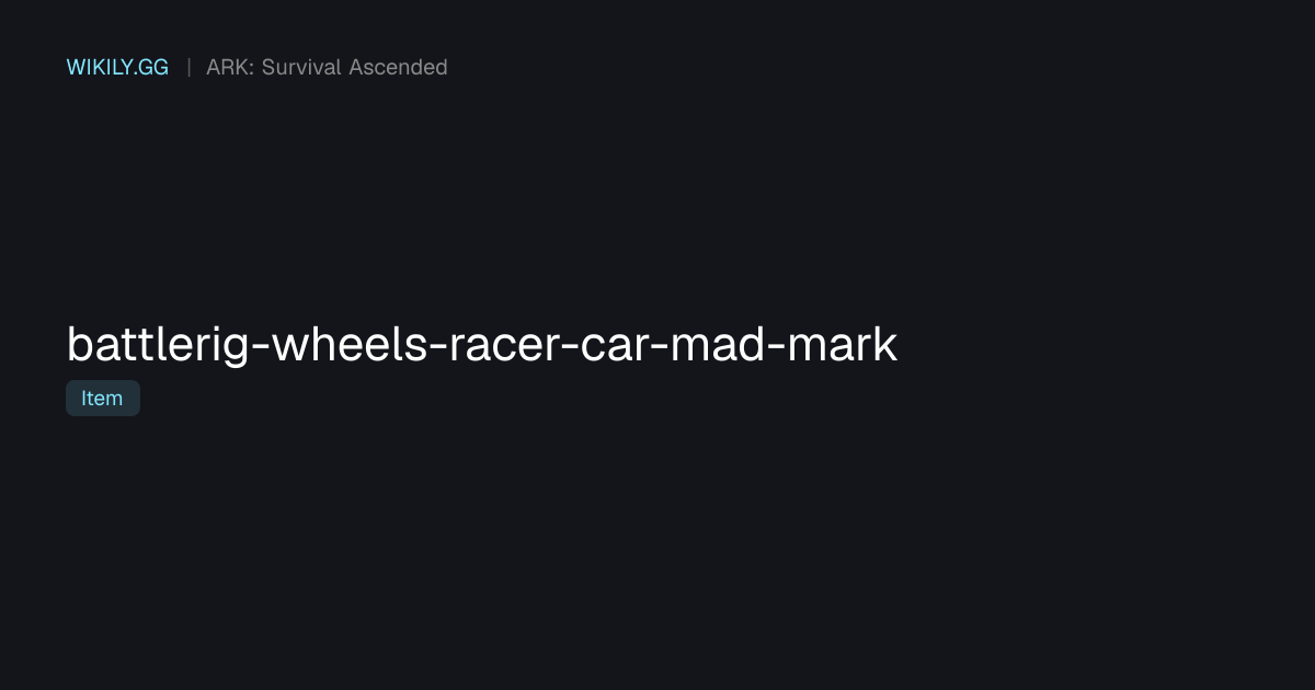 BattleRig Wheels: Racer (Car Mad Mark) - ARK: Survival Ascended