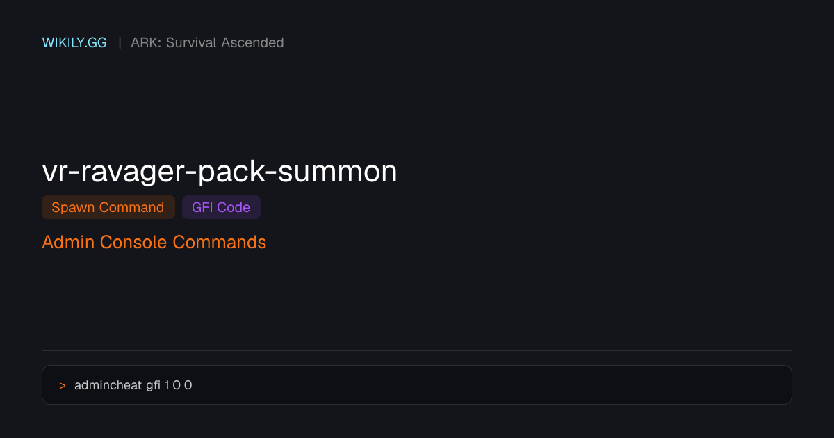 VR Ravager Pack Summon 召唤指令（GFI代码）- ARK: Survival Ascended