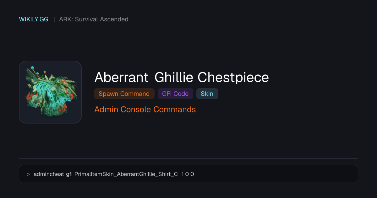 Aberrant Ghillie Chestpiece 召喚指令 (GFI代碼) - ARK: Survival Ascended