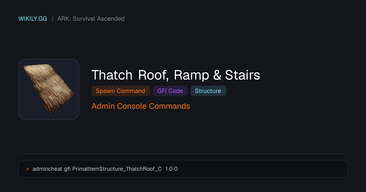 Thatch Roof, Ramp & Stairs 召唤指令 (GFI 碼) - ARK: Survival Ascended